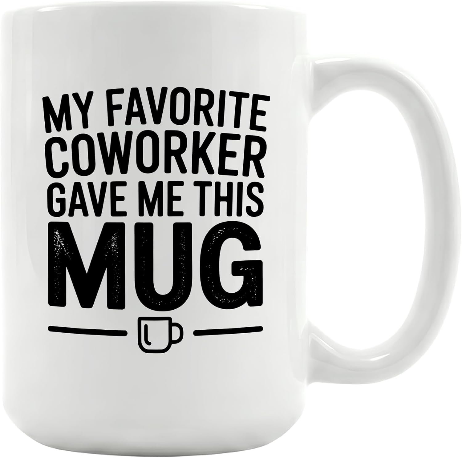 Casitika Funny Coworker Gifts. 15 Oz. My Favorite Coworker Gave Me This Mug. Office Humor Cup For Birthdays, Farewell Moments, Employee Appreciation, And Daily Work Coffee.