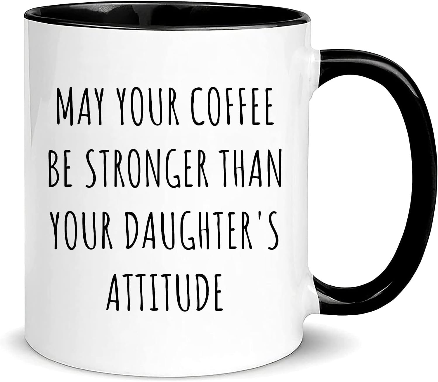 May Your Coffee Be Stronger Than Your Daughters Attitude Mugs Funny Parent Joke Mom Mugs Parents Mug Dad Mom Gift Father's Day Birthday Gift for Dad from Daughter Son Mugs