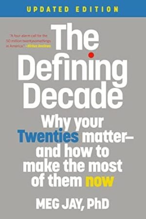 The Defining Decade by Meg Jay – ...